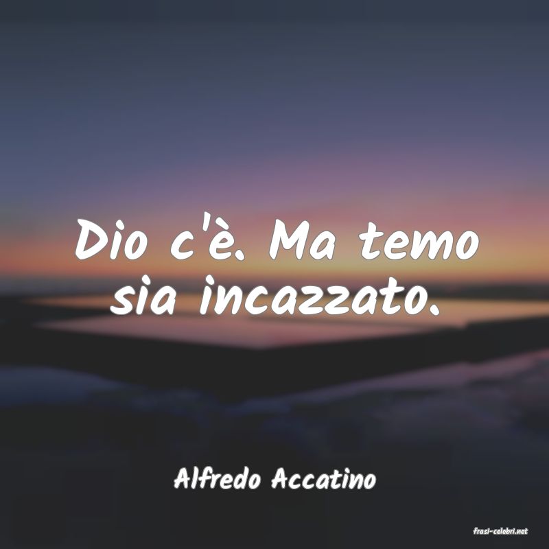 frasi di  Alfredo Accatino
