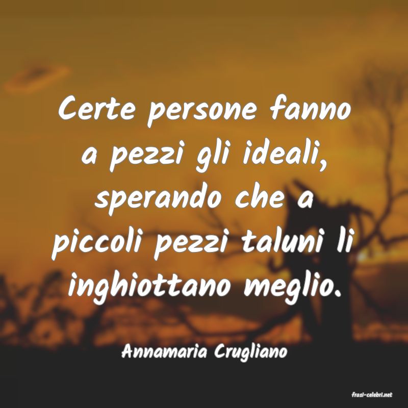 frasi di  Annamaria Crugliano
