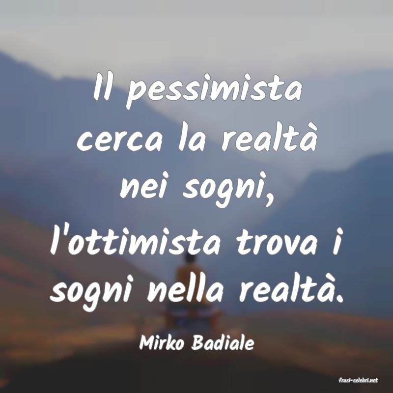 frasi di  Mirko Badiale
