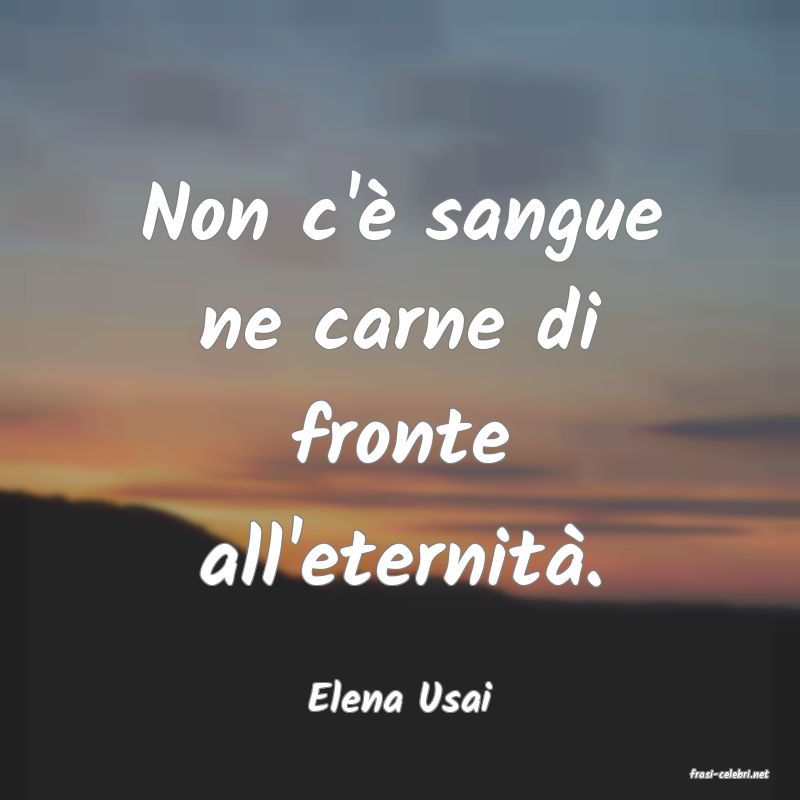 frasi di  Elena Usai
