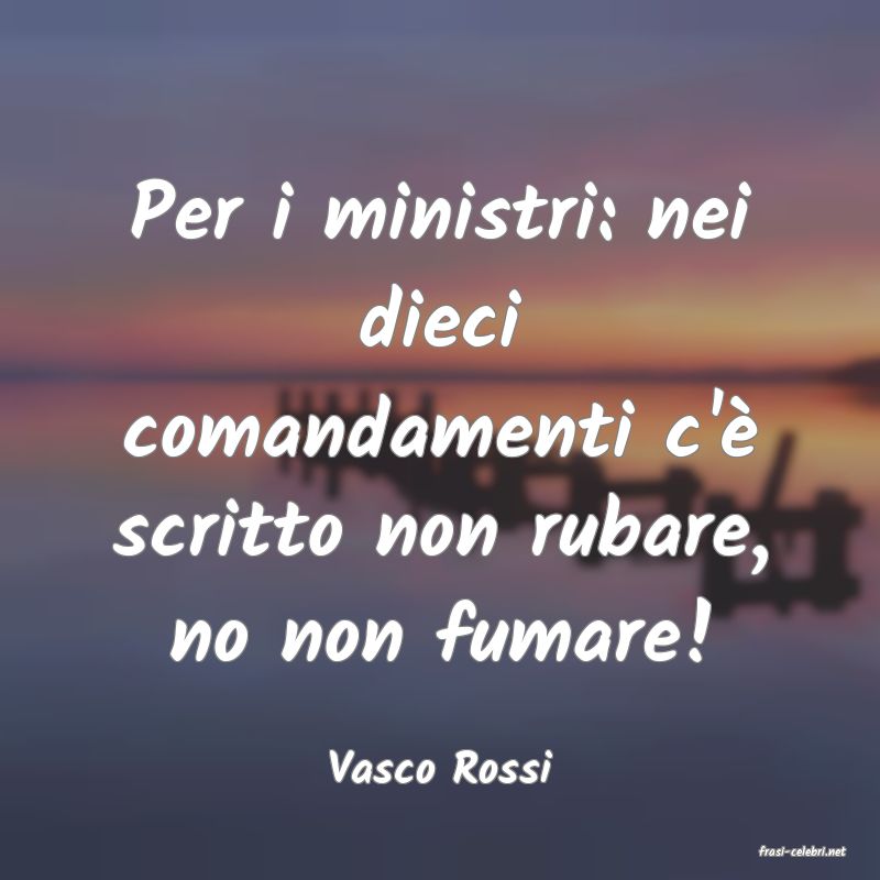 frasi di  Vasco Rossi
