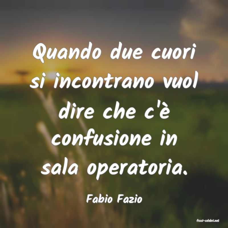 frasi di  Fabio Fazio
