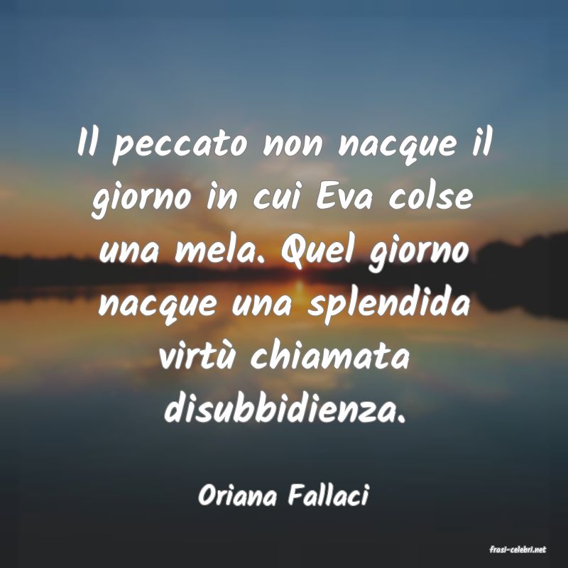 frasi di  Oriana Fallaci
