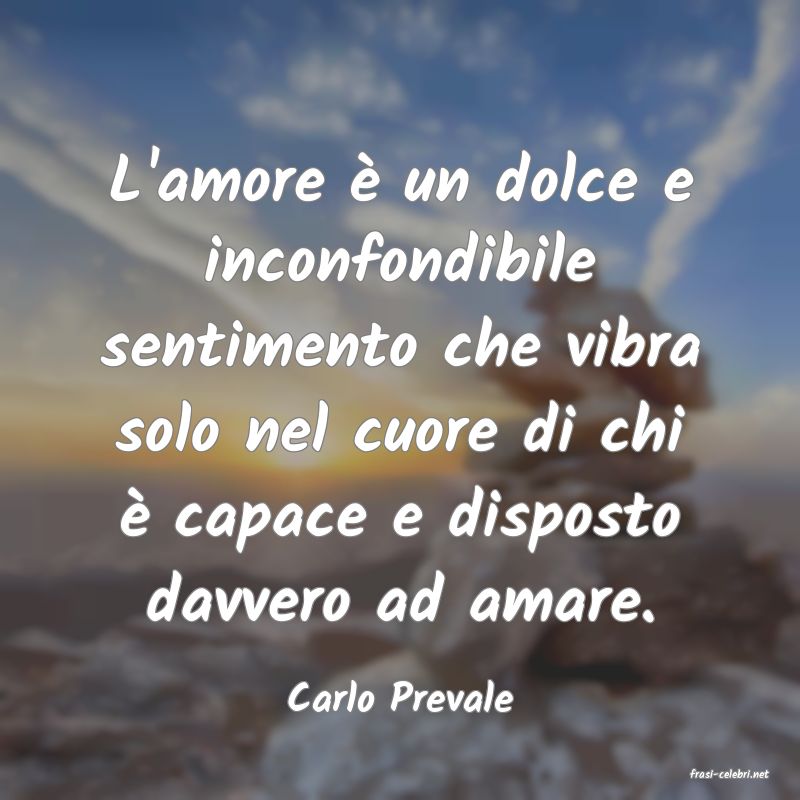 frasi di  Carlo Prevale
