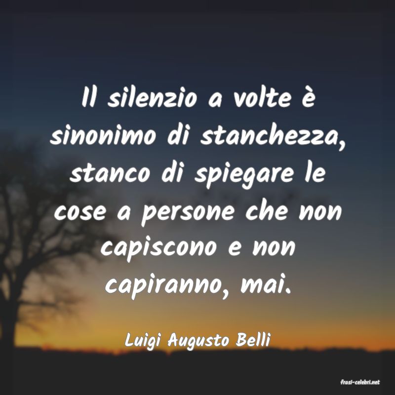 frasi di  Luigi Augusto Belli
