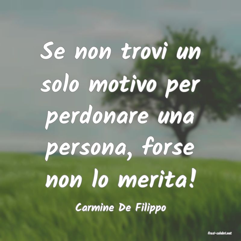 frasi di  Carmine De Filippo
