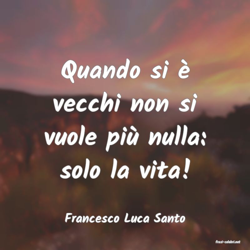 frasi di  Francesco Luca Santo
