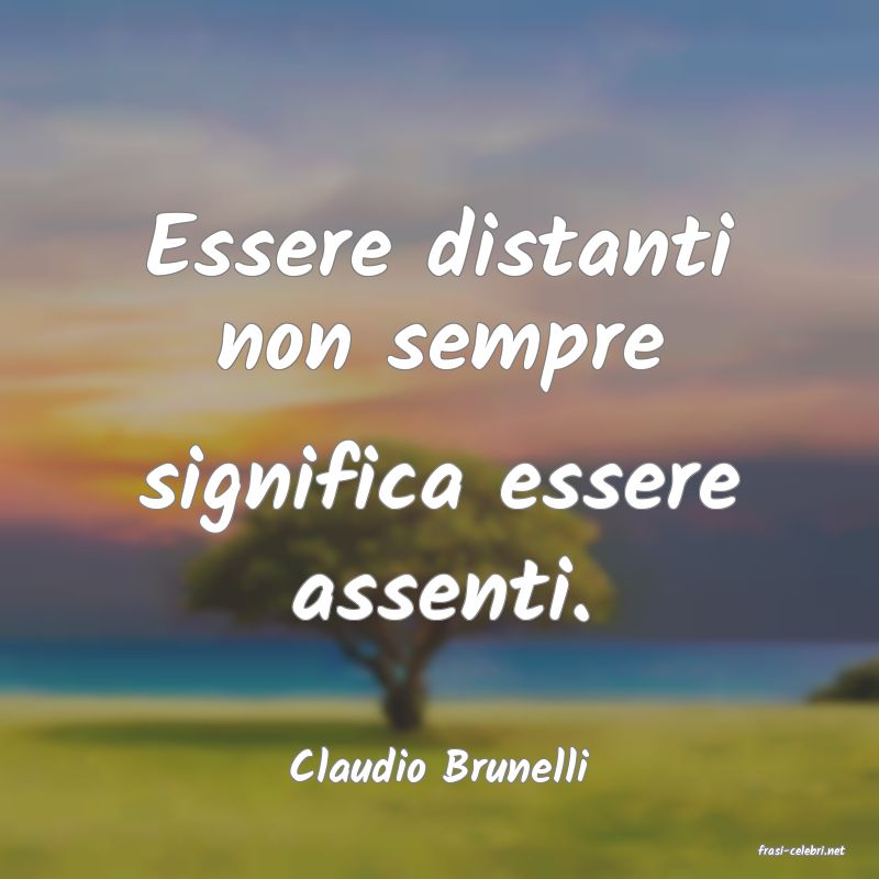 frasi di  Claudio Brunelli
