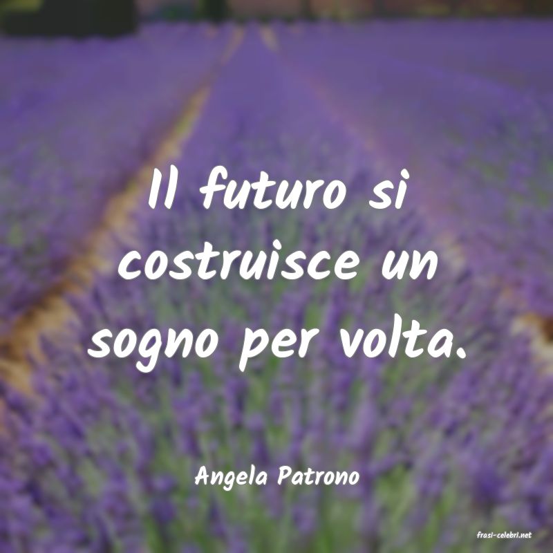 frasi di  Angela Patrono
