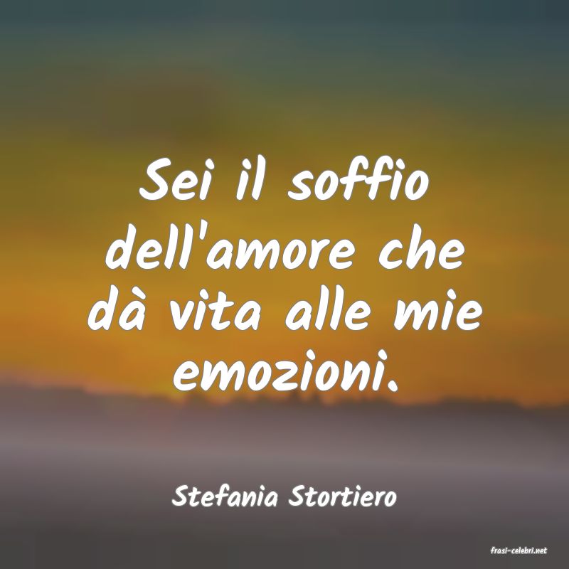 frasi di  Stefania Stortiero
