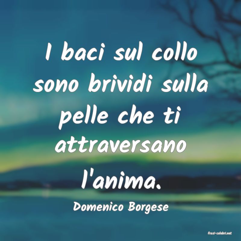 frasi di  Domenico Borgese
