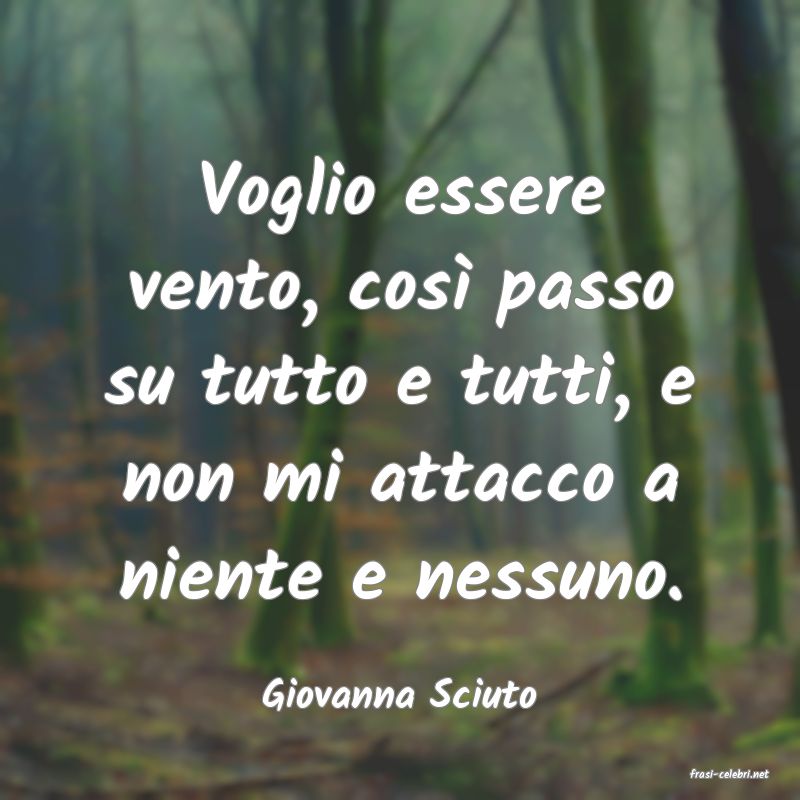 frasi di  Giovanna Sciuto
