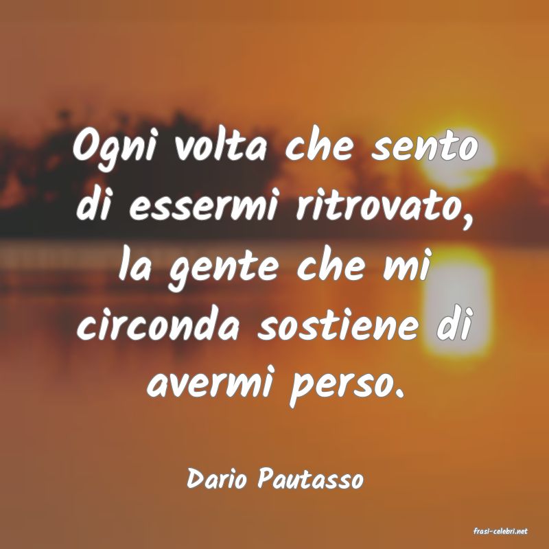 frasi di  Dario Pautasso
