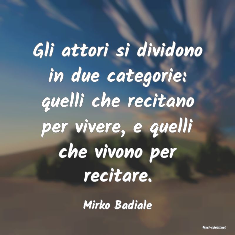 frasi di  Mirko Badiale
