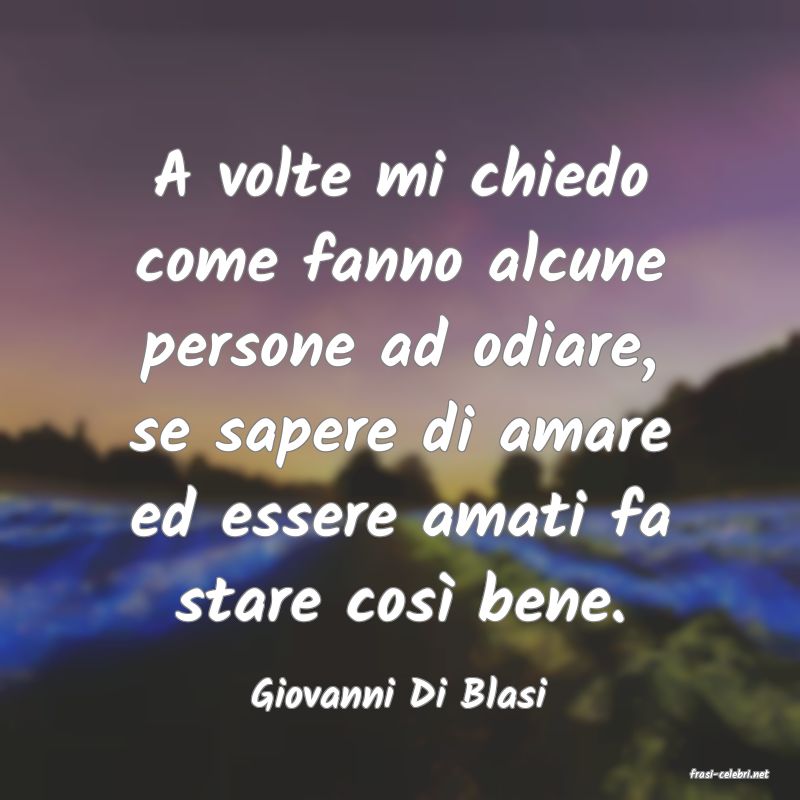 frasi di  Giovanni Di Blasi
