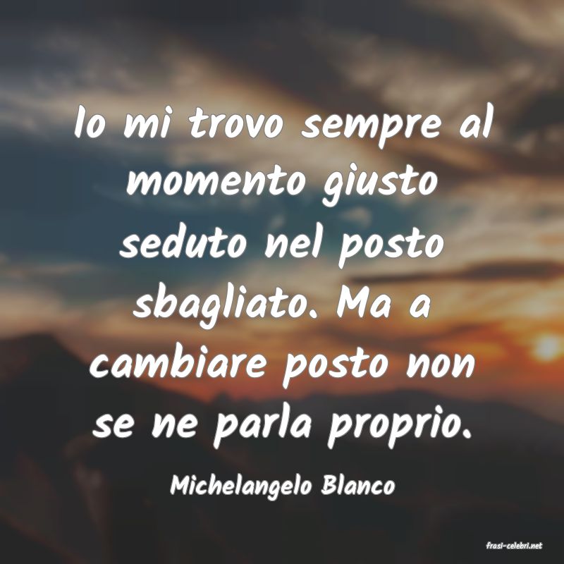 frasi di  Michelangelo Blanco
