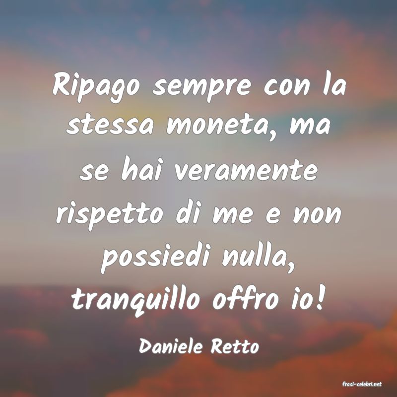 frasi di  Daniele Retto
