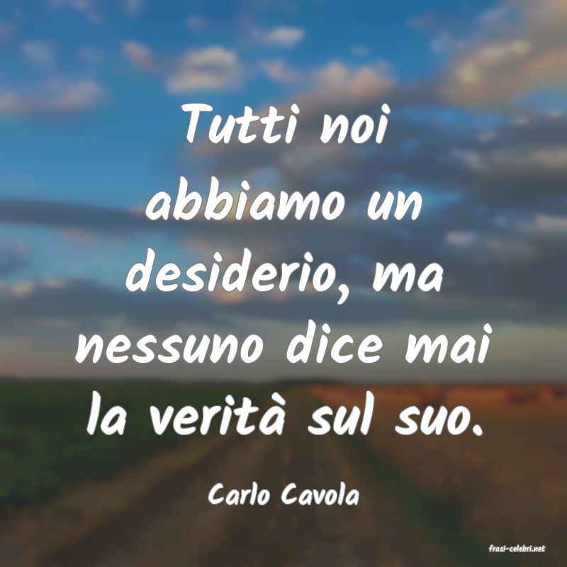 frasi di  Carlo Cavola
