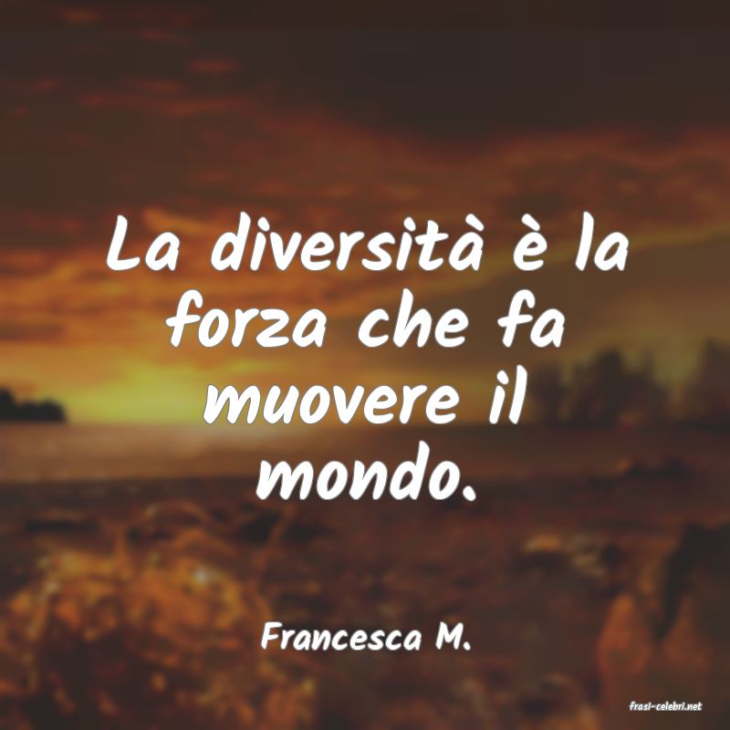 frasi di  Francesca M.
