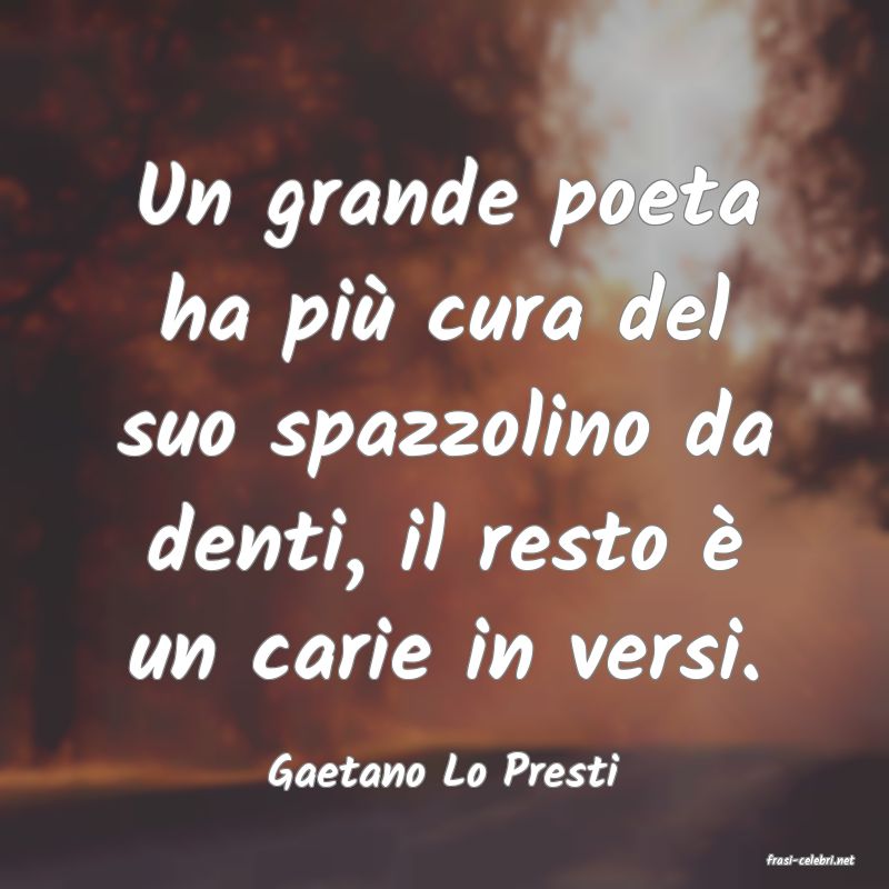 frasi di  Gaetano Lo Presti
