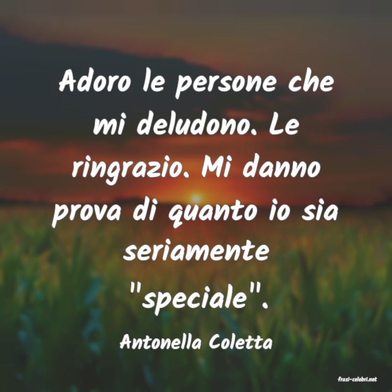 frasi di  Antonella Coletta
