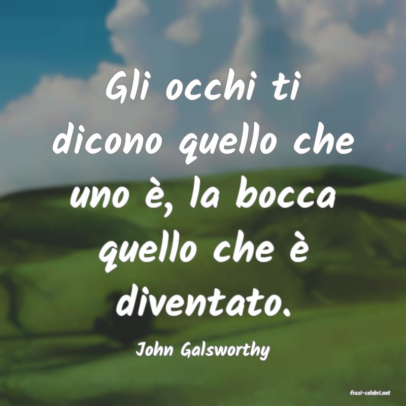 frasi di  John Galsworthy
