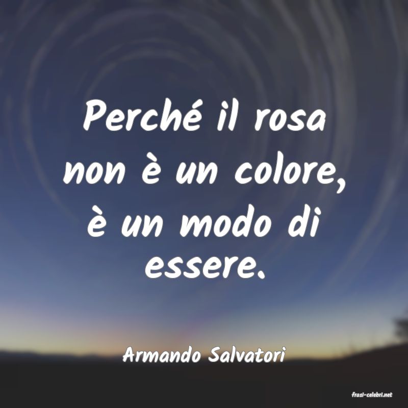 frasi di  Armando Salvatori
