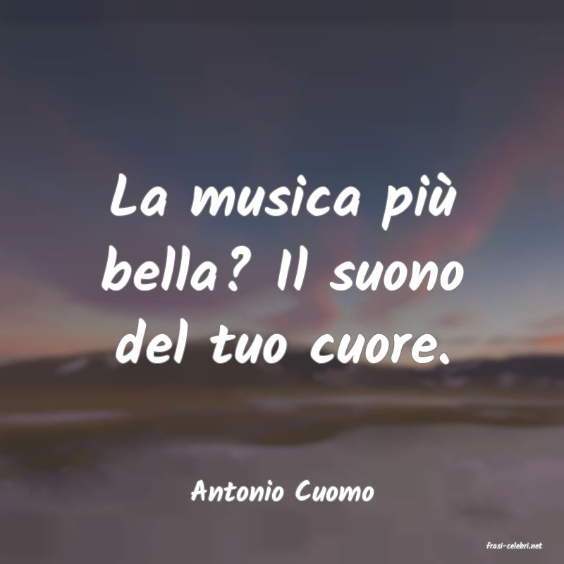 frasi di  Antonio Cuomo
