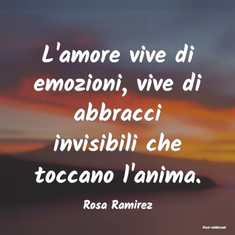 frasi di  Rosa Ramirez
