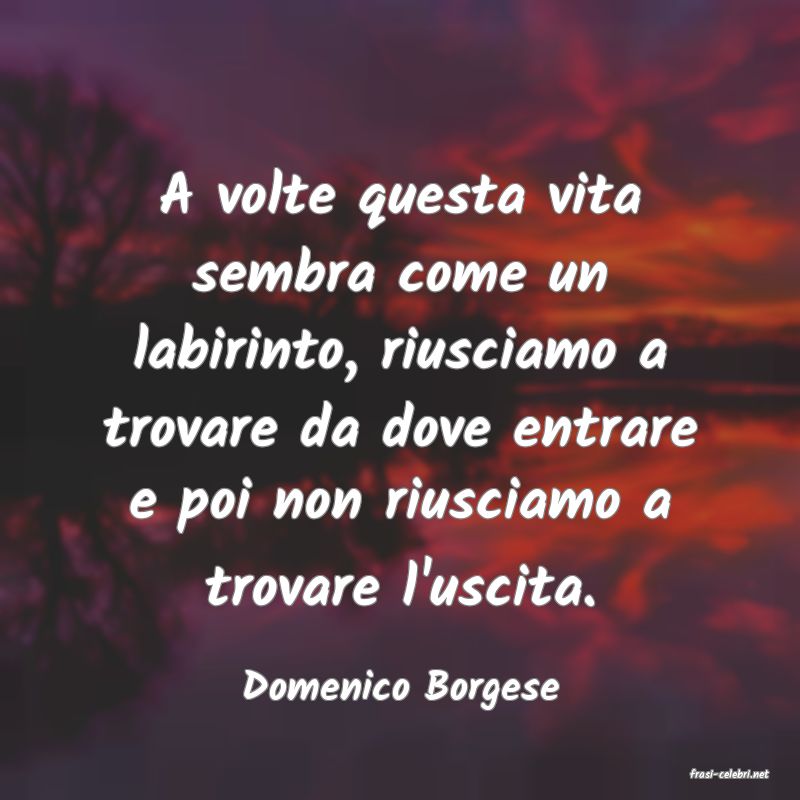 frasi di  Domenico Borgese
