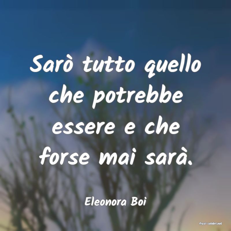 frasi di  Eleonora Boi
