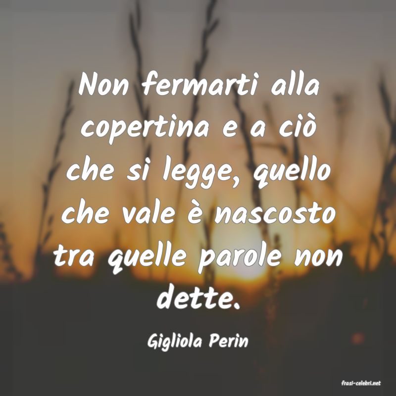 frasi di  Gigliola Perin
