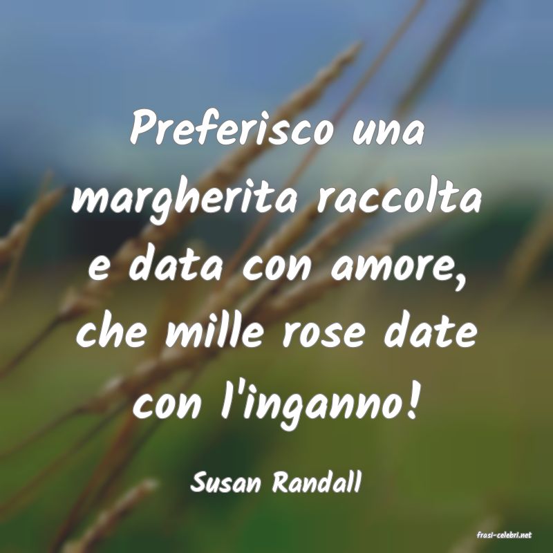 frasi di  Susan Randall
