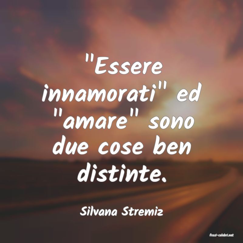 frasi di  Silvana Stremiz
