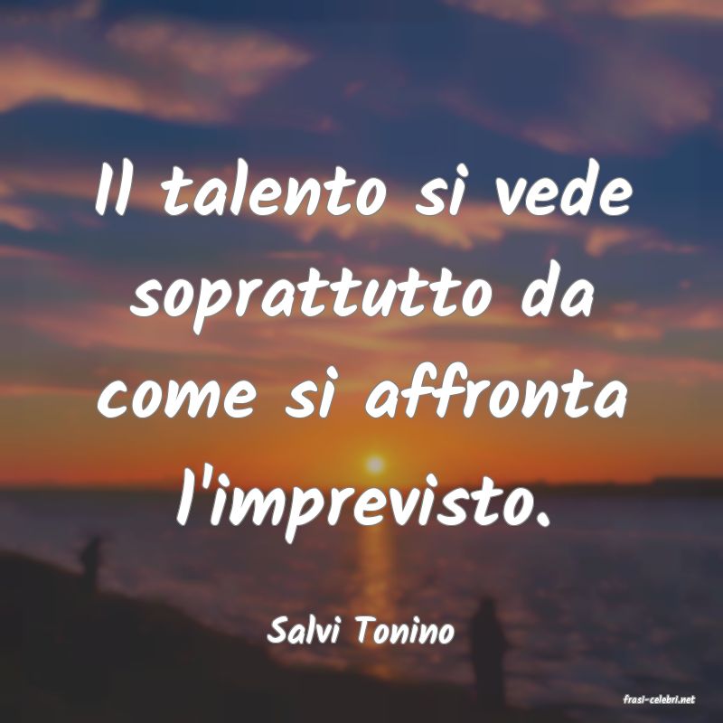 frasi di  Salvi Tonino
