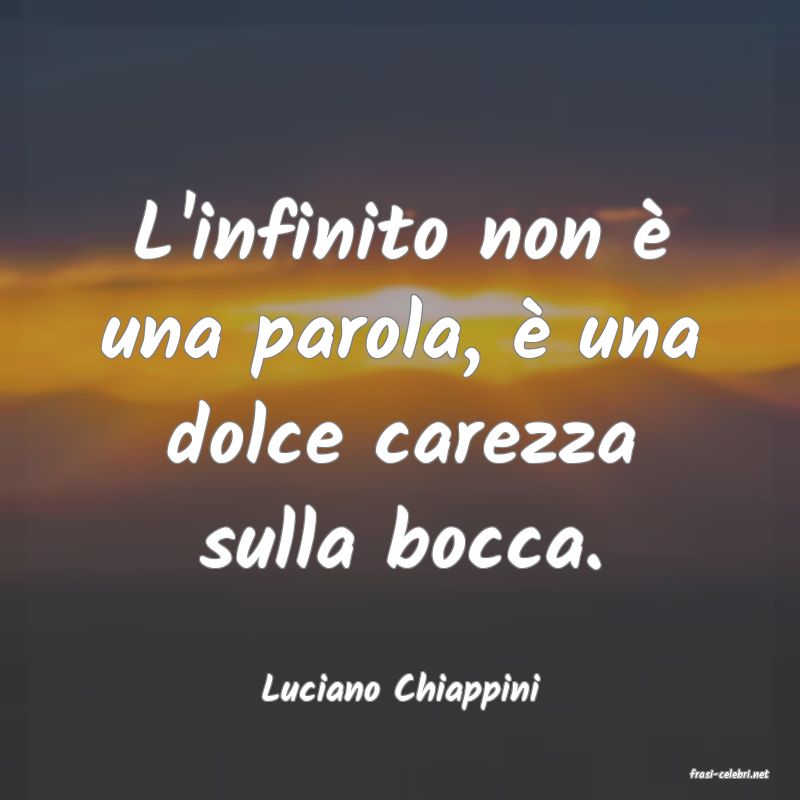 frasi di  Luciano Chiappini
