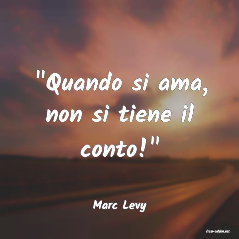 frasi di  Marc Levy
