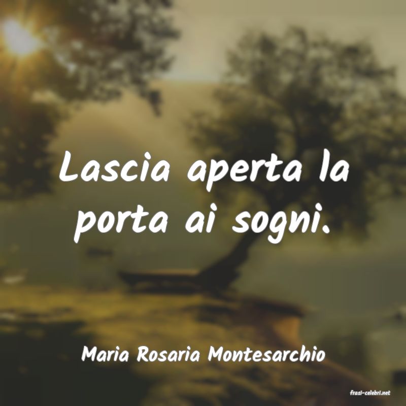 frasi di  Maria Rosaria Montesarchio
