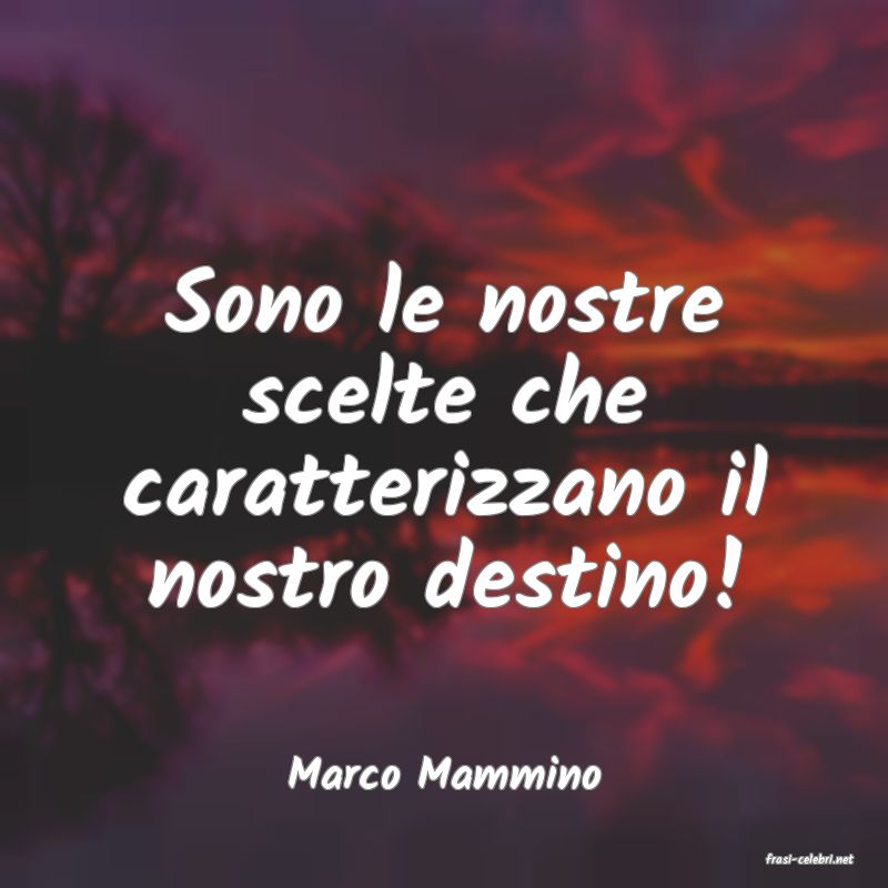 frasi di  Marco Mammino
