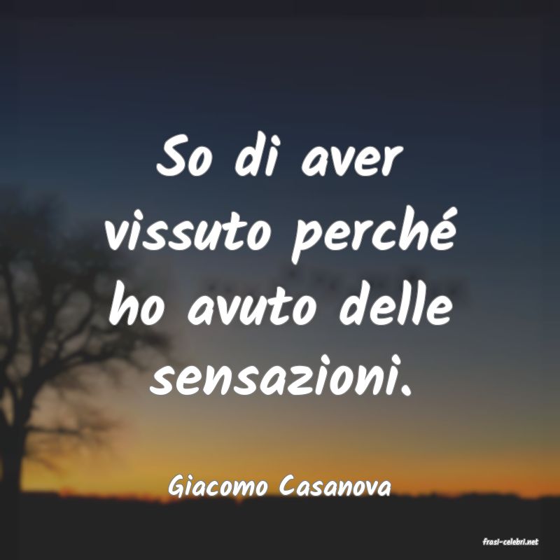 frasi di  Giacomo Casanova
