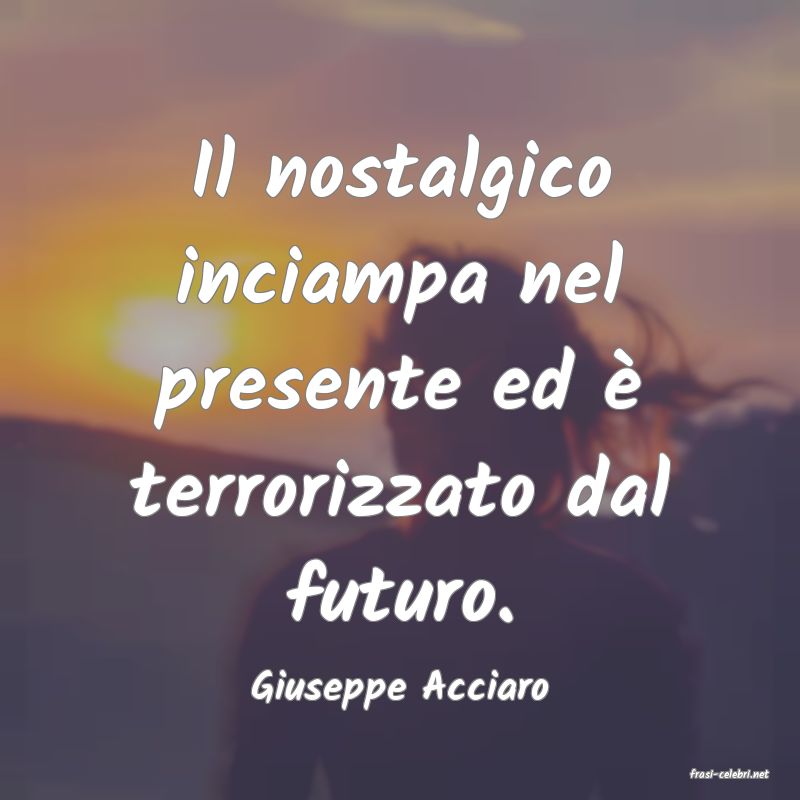 frasi di  Giuseppe Acciaro
