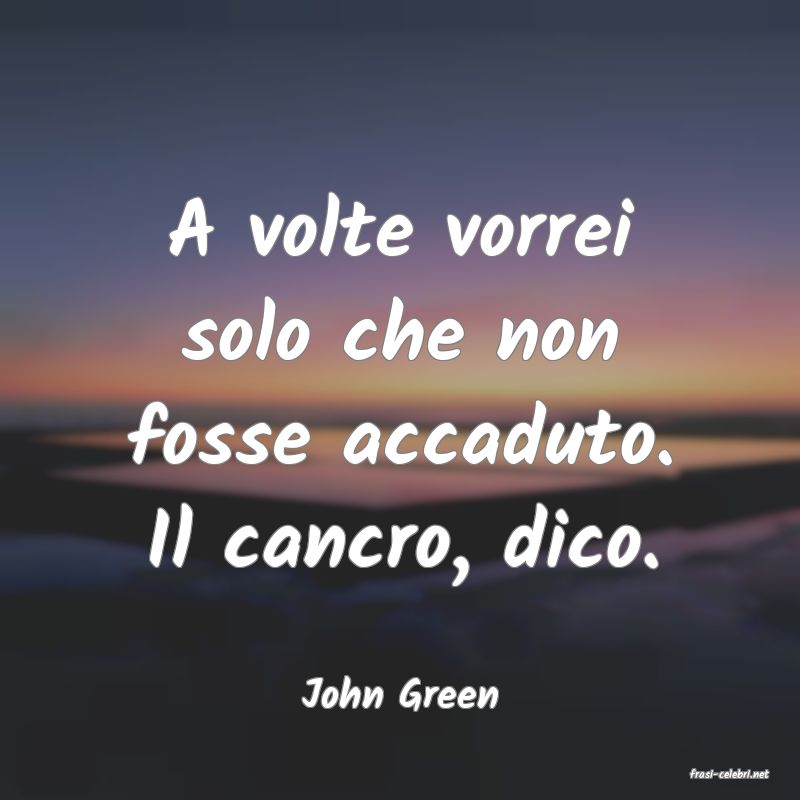 frasi di  John Green
