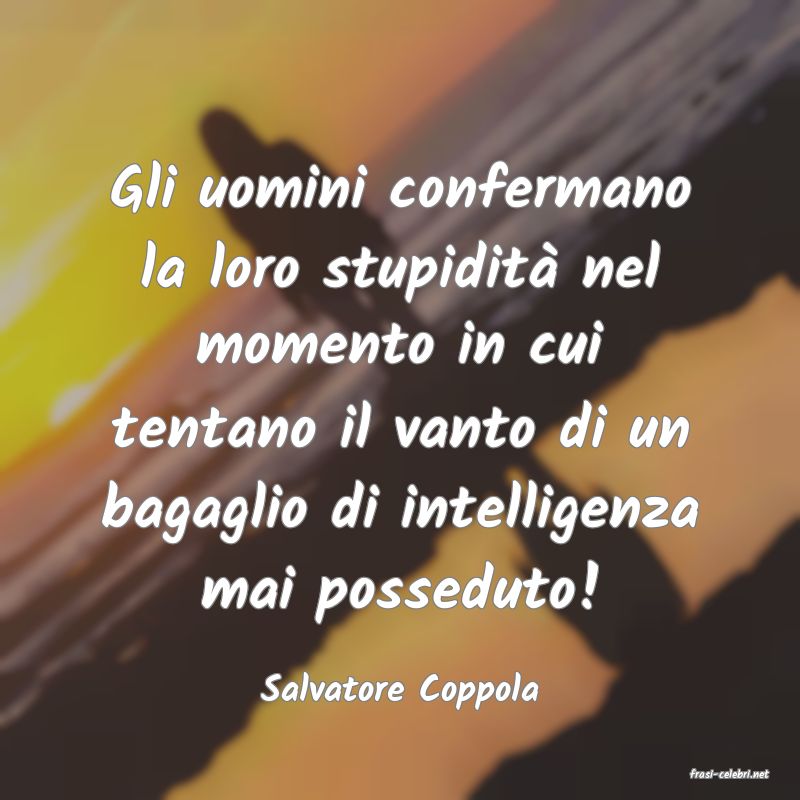 frasi di  Salvatore Coppola
