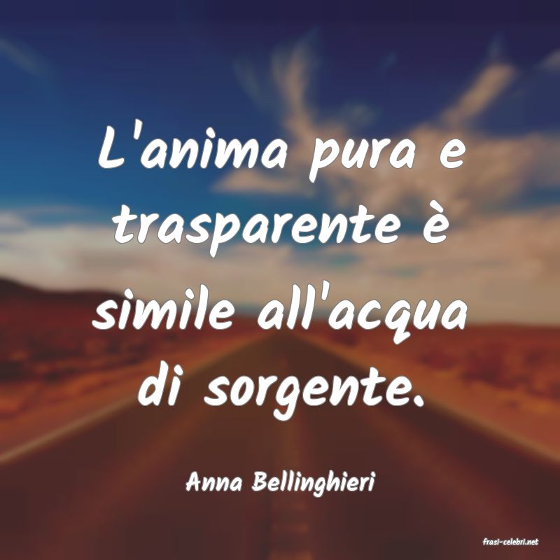 frasi di  Anna Bellinghieri
