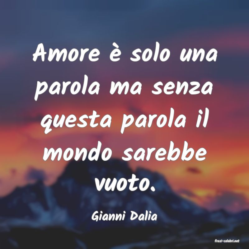 frasi di  Gianni Dalia
