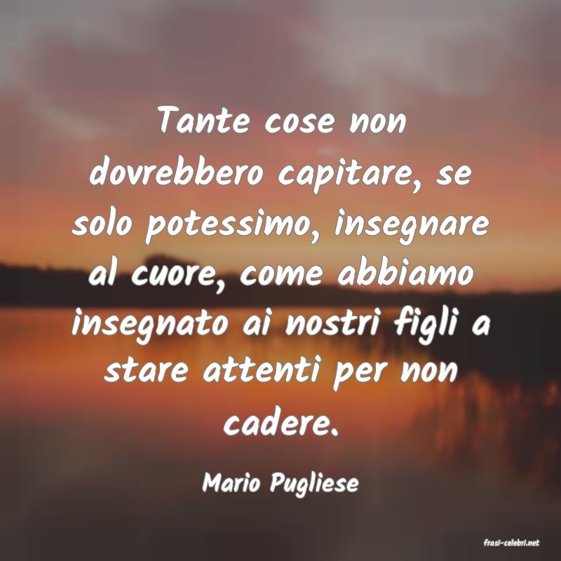 frasi di  Mario Pugliese
