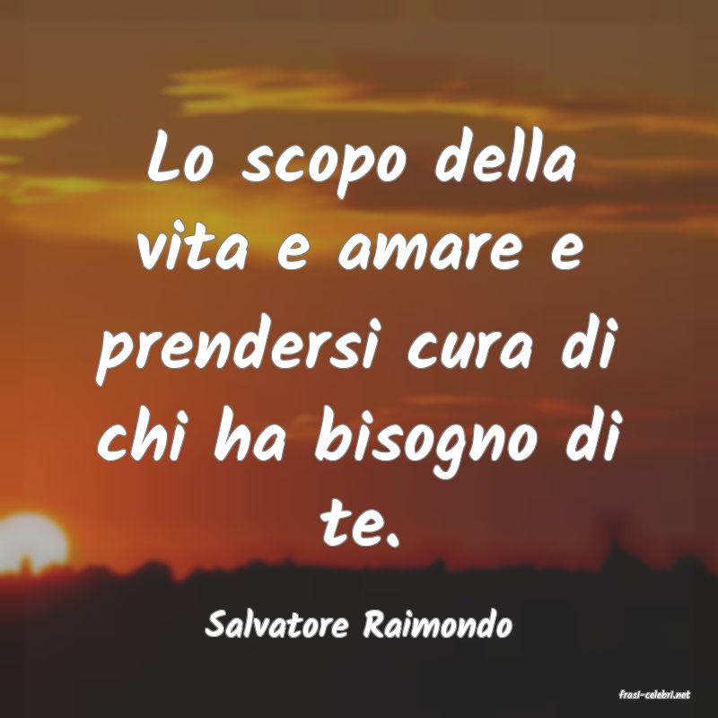 frasi di  Salvatore Raimondo
