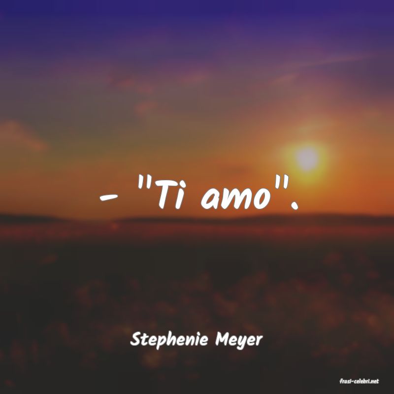 frasi di  Stephenie Meyer
