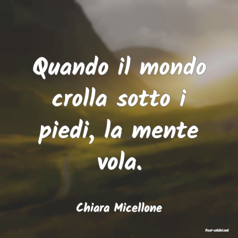 frasi di  Chiara Micellone
