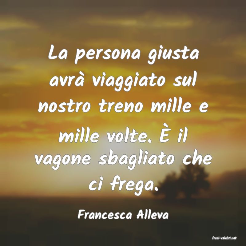 frasi di  Francesca Alleva
